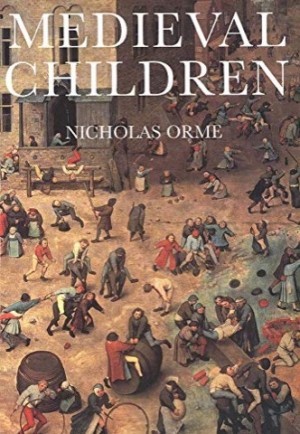 Medieval Childrenby: Nicholas Orme