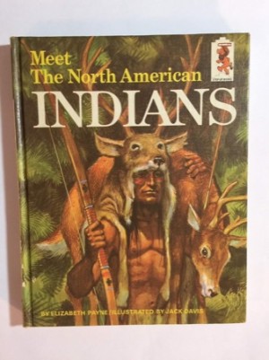 Meet The North American Indians by: Elizabeth Payne / Jack Davis