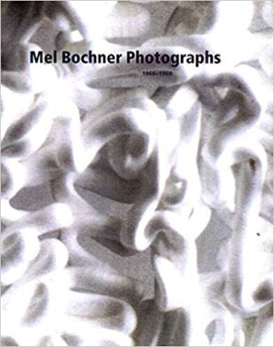 Mel Bochner Photographs, 1966-1969 by: Rothkopf, Scott