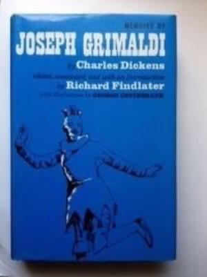 Memoirs Of Joseph Grimaldiby: Dickens, Charles and edited by Richard Findlater