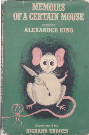 Memoirs of A Certain Mouse by: King, Alexander