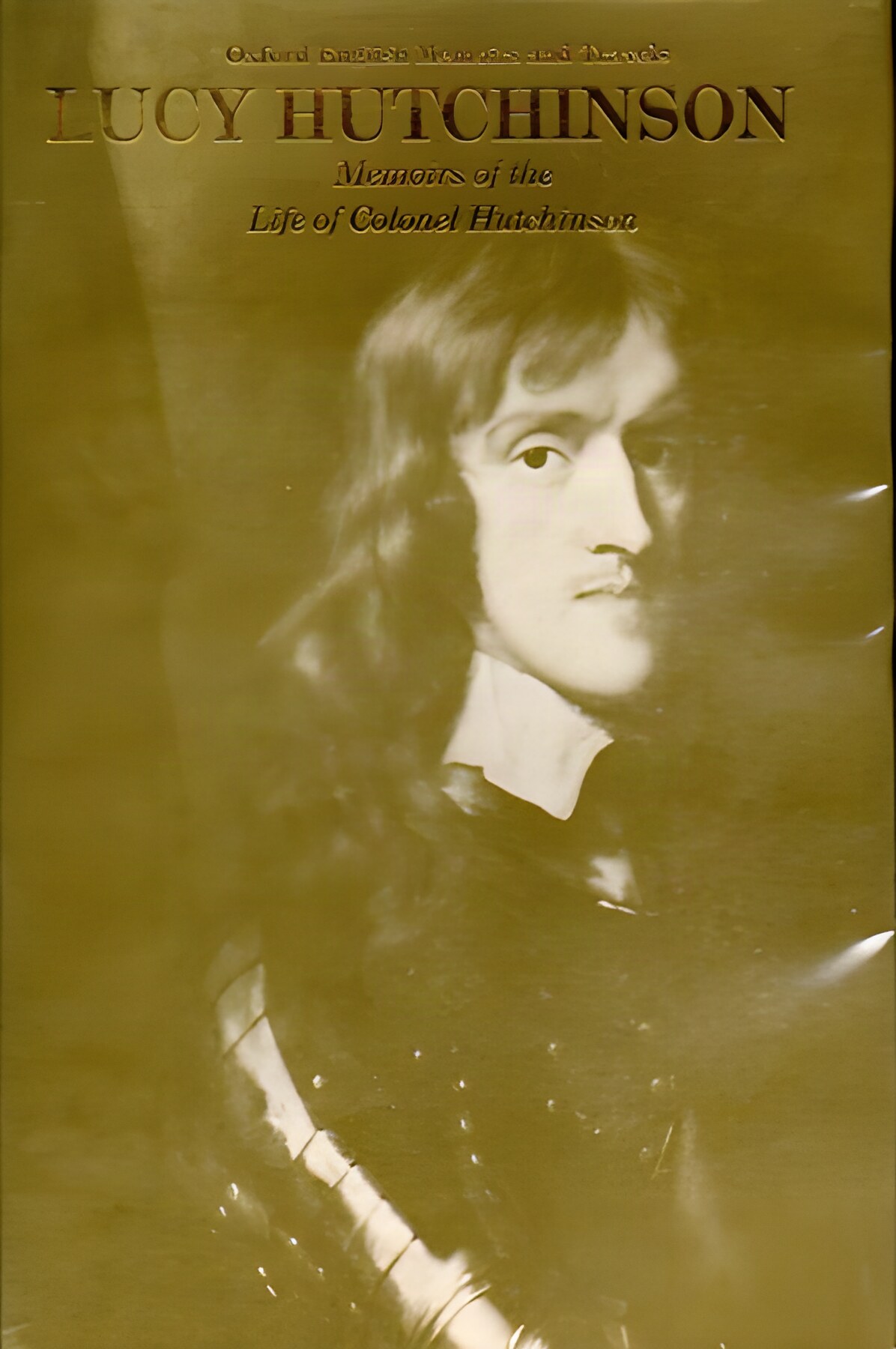 Memoirs of the Life of Colonel Hutchinson: With a Fragment of Autobiography (of the Life of Lucy Hutchinson) by: Hutchinson, Lucy/(edited by James Sutrherland)