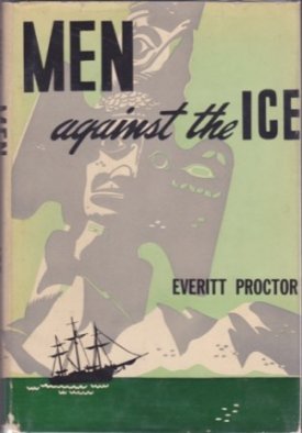 Men Against the Iceby: Proctor, Everitt