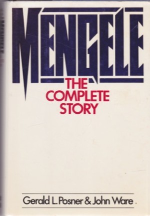 Mengele: The Complete Story by: Gerald L. Posner, John Ware