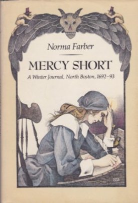 Mercy Short: A Winter Journal, North Boston 1692-93by: Farber, Norma