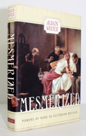 Mesmerized - Powers of Mind in Victorian Britainby: Winter, Alison 