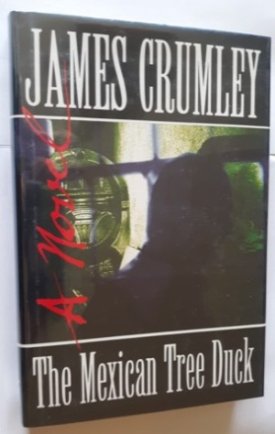 Mexican Tree Duck, The (SIGNED COPY)by: Crumley, James