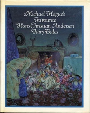 Michael Hague's Favorite(Favourite) Hans Christian Andersen Fairy Tales by: Hans Christian Andersen [edited by Michael Hague] 