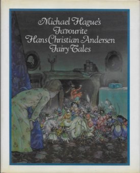 Michael Hague's Favourite Hans Christian Andersen Fairy Talesby: Andersen, Hans Christian