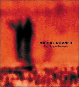 Michael Rovner: The Space Betweenby: Wolf, Sylvia 