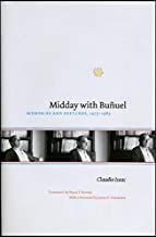Midday with Bunuel: Memories and Sketches, 1973-1983by: Claudio Isaac , Bryan T. Scoular, et al.
