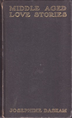 Middle Aged Love Stories (SIGNED COPY)by: Josephine Daskam