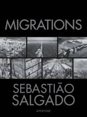 Migrations: Humanity in Transition by: Sebastiao Salgado; L?&copy;lia Wanick Salgado