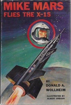 Mike Mars Flies the X-15by: Wollheim, Donald A.