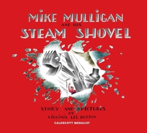 Mike Mulligan and His Steam Shovel: 75th Anniversary Edition by: Virginia Lee Burton