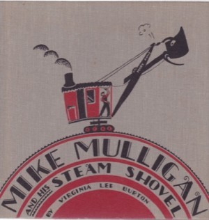 Mike Mulligan and His Steam Shovel by: Burton, Virginia Lee