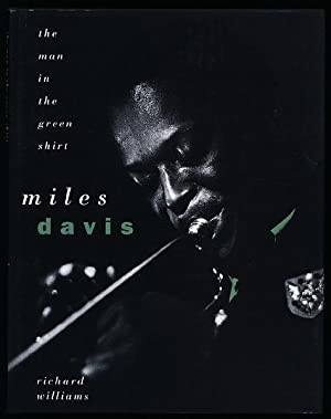 Miles Davis: The Man in the Green Shirt by: Williams, Richard