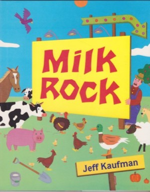 Milk Rock (SIGNED COPY)by: Kaufman, Jeff 
