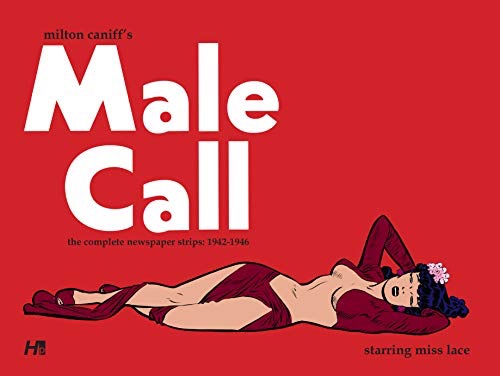 Milton Caniff's Male Call Vol. 1 1942-1946by: Caniff, Milton