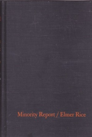 Minority Report: An Autobiographyby: Rice, Elmer 