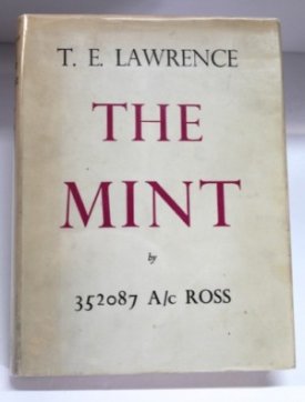 Mint, The: A day-book of the RAF Depot between August and December 1922 with later notes by 352087 A/C Rossby: Lawrence, T.E.