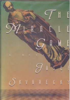 Miracle Game, Theby: Skvorecky, Josef