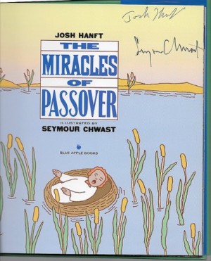 Miracles of Passover, The  (SIGNED COPY)by: Hanft, Josh and Seymour Chwast