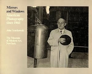 Mirrors and Windows: American Photography Since 1960 by: Szarkowski, John