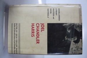 Miscellaneous Literary Political and Social Writings of Joel Chandler Harris (SIGNED/INSCRIBED)by: Collier Harris (EDITOR), Julia 
