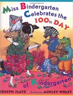 Miss Bindergarten Celebrates 100th Day Of Kindergarten (SIGNED COPY)by: Slate/Ashley Wolff, Joseph