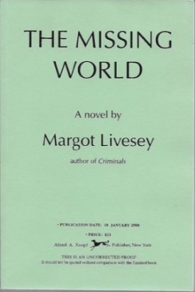 Missing World, The: A Novel (SIGNED PROOF)by: Livesey, Margot