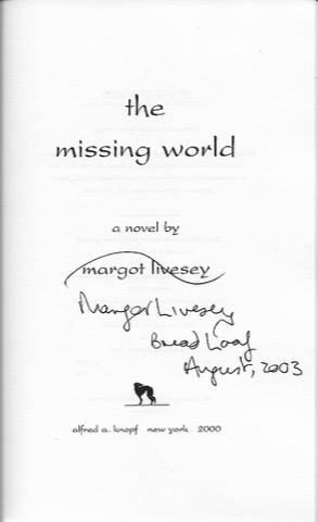 Missing World, The: A Novel (SIGNED PROOF)by: Livesey, Margot