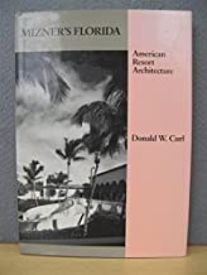 Mizner's Florida: American Resort Architectureby: Curl, Donald Walter