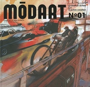 Modart No. 01: Forget Art: In Order to Feel It. The Best of Modart Magazine by: Harlan Levey/ Editor 