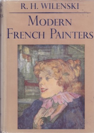 Modern French Paintersby: R.H. Wilenski
