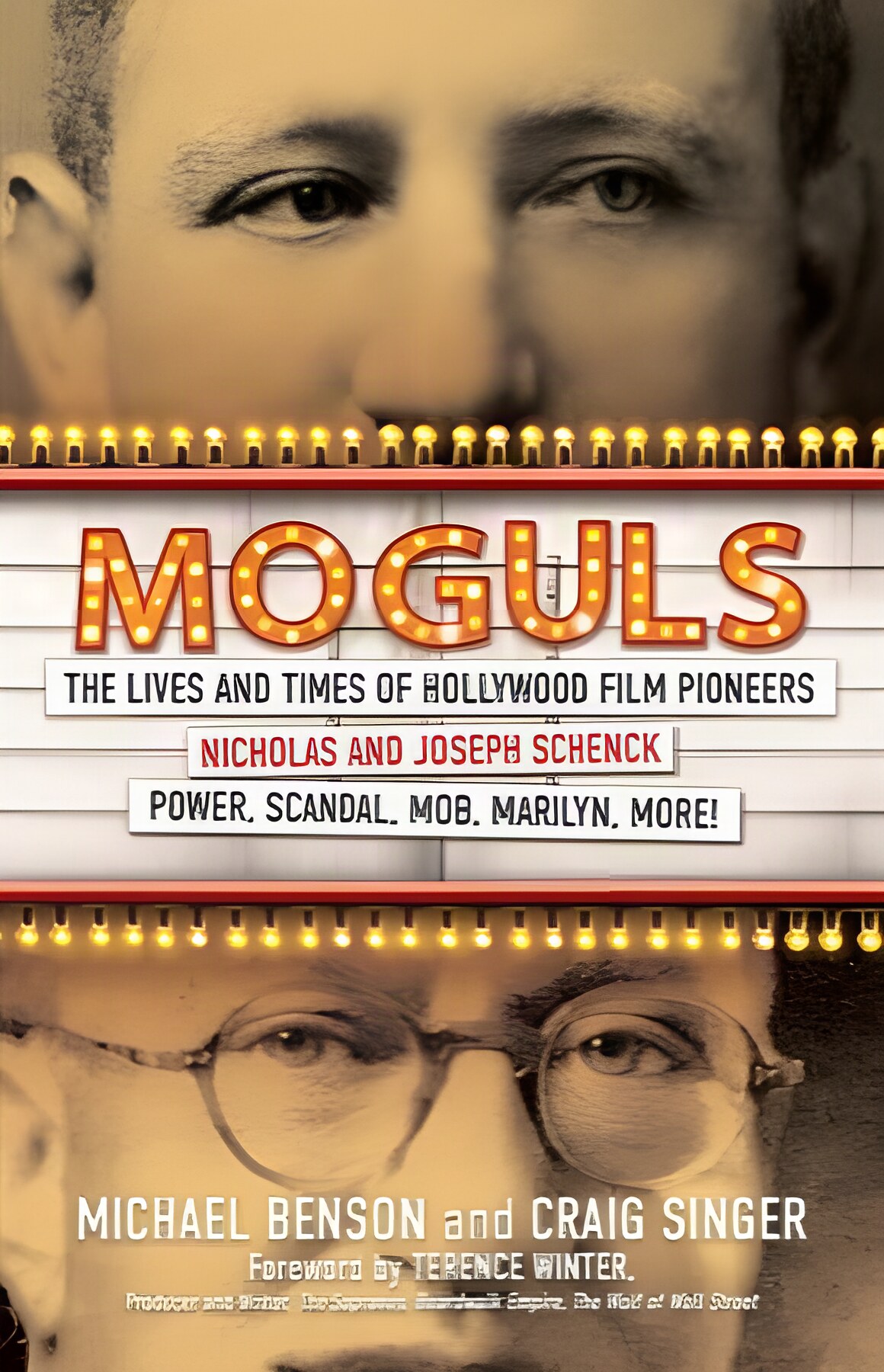 Moguls: The Lives and Times of Hollywood Film Pioneers Nicholas and Joseph Schenck by: Michael Benson, Craig Singer 