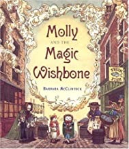 Molly and the Magic Wishbone (SIGNED COPY)by: McClintock, Barbara