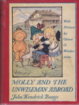 Molly and the Unwiseman Abroadby: Bangs/Grace Wiederseim, John Kendrick