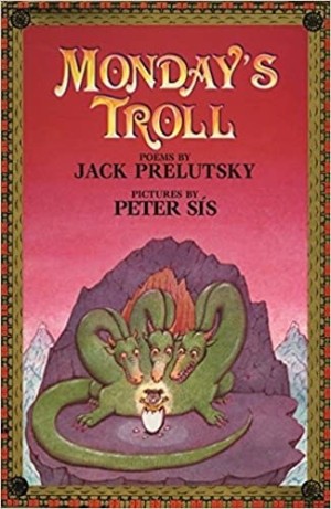 Monday's Troll (SIGNED COPY)by: Prelutsky, jack/Peter Sis