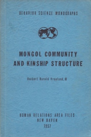 Mongol Community and Kinship Structure by: Vreeland, Herbert Harold