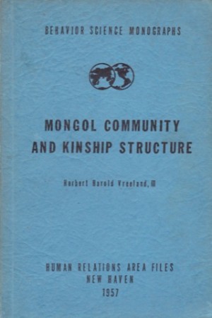 Mongol Community and Kinship Structure by: Vreeland, Herbert Harold