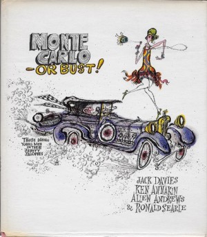 Monte Carlo or Bust!by: Davies, Jack, Ken Annakin, Allen Andrews, and Ronald Searle