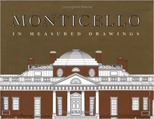 Monticello in Measured Drawings: Drawings by the Historic American Buildings Survey / Historic American Engineering Record, Nationa Park Service by: William L. Beiswa