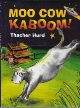 Moo Cow Kaboom! (SIGNED COPY)by: Hurd, Thacher