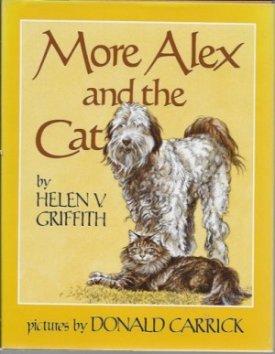 More Alex and the Catby: Griffith, Helen V. and Donald Carrick