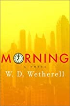 Morning (SIGNED COPY)by: Wetherell, W. D.