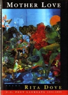 Mother Love: Poems by: Rita Dove