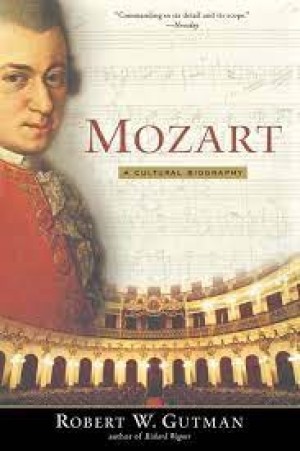 Mozart: A Cultural Biographyby: Robert W. Gutman