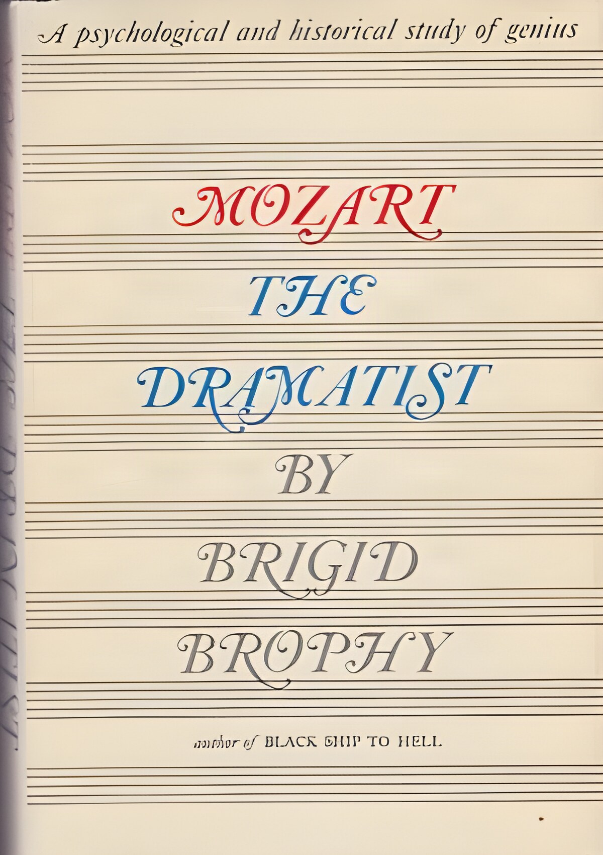 Mozart the Dramatist: A New View of Mozart His Operas and His Ageby: Brigid Brophy