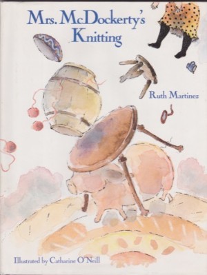 Mrs. McDockerty's Knittingby: Ruth Martinez/Catharine O'Neill
